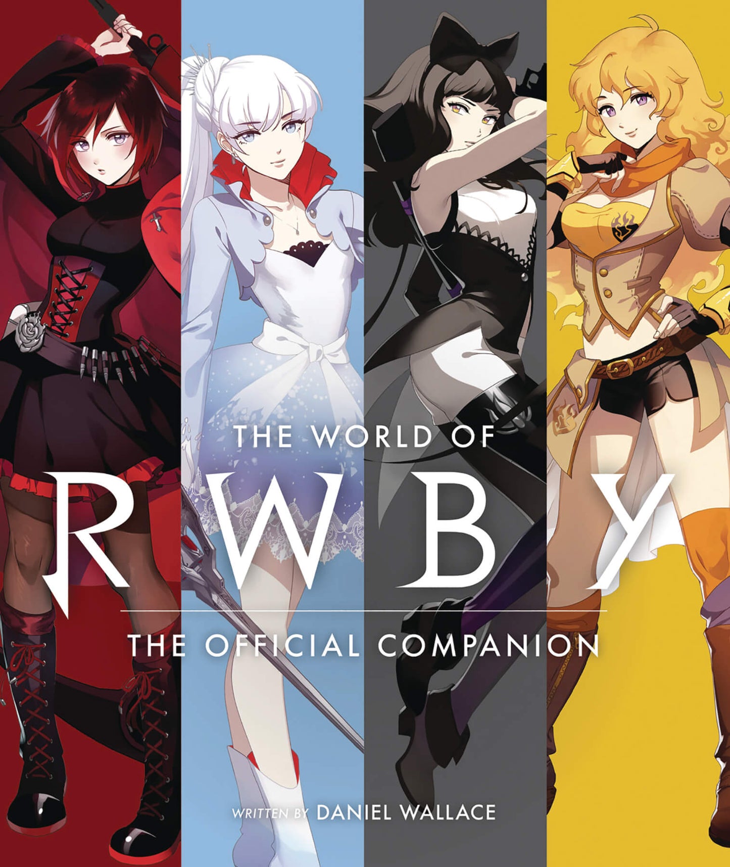 Front cover of the book 'The World of RWBY: The Official Companion' by Daniel Wallace, featuring four vertically aligned character panels in red, white, black, and yellow with large stylized RWBY lettering across the center.