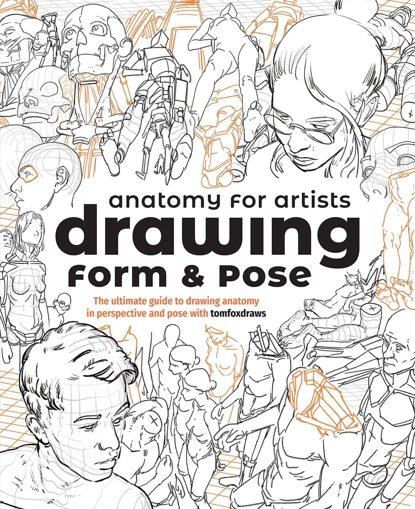 Cover of the book 'Anatomy for artists drawing form and pose' featuring a black and white sketch of various characters in dynamic poses with orange outlines.
