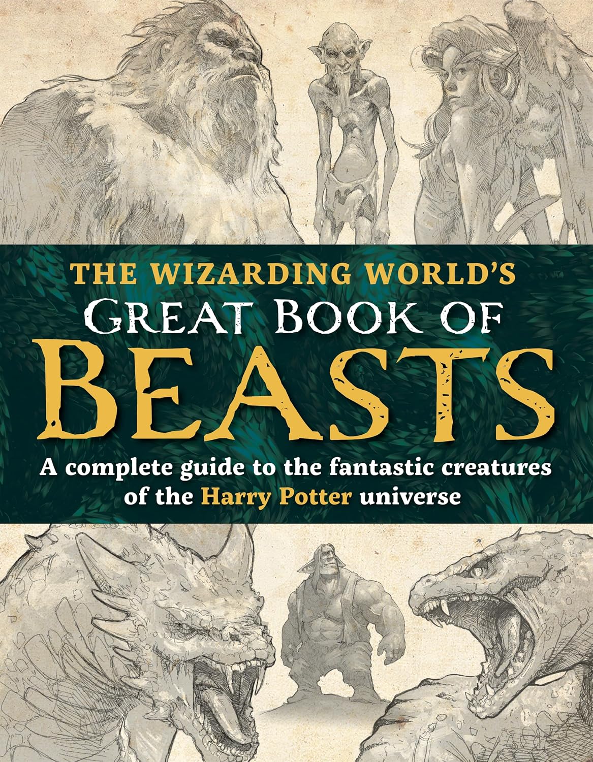 Book cover of 'The Wizarding World's Great Book of Beasts' with illustrations of creatures.