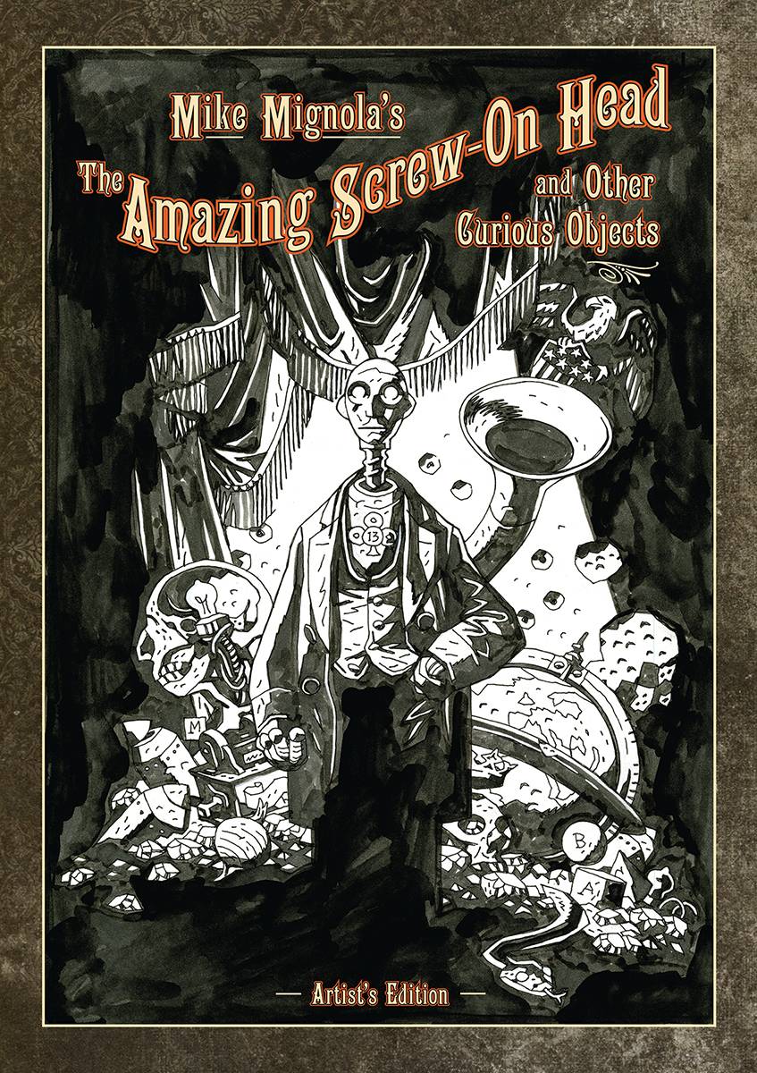MIKE MIGNOLA SCREW ON HEAD & CURIOUS OBJECTS ARTIST ED HC