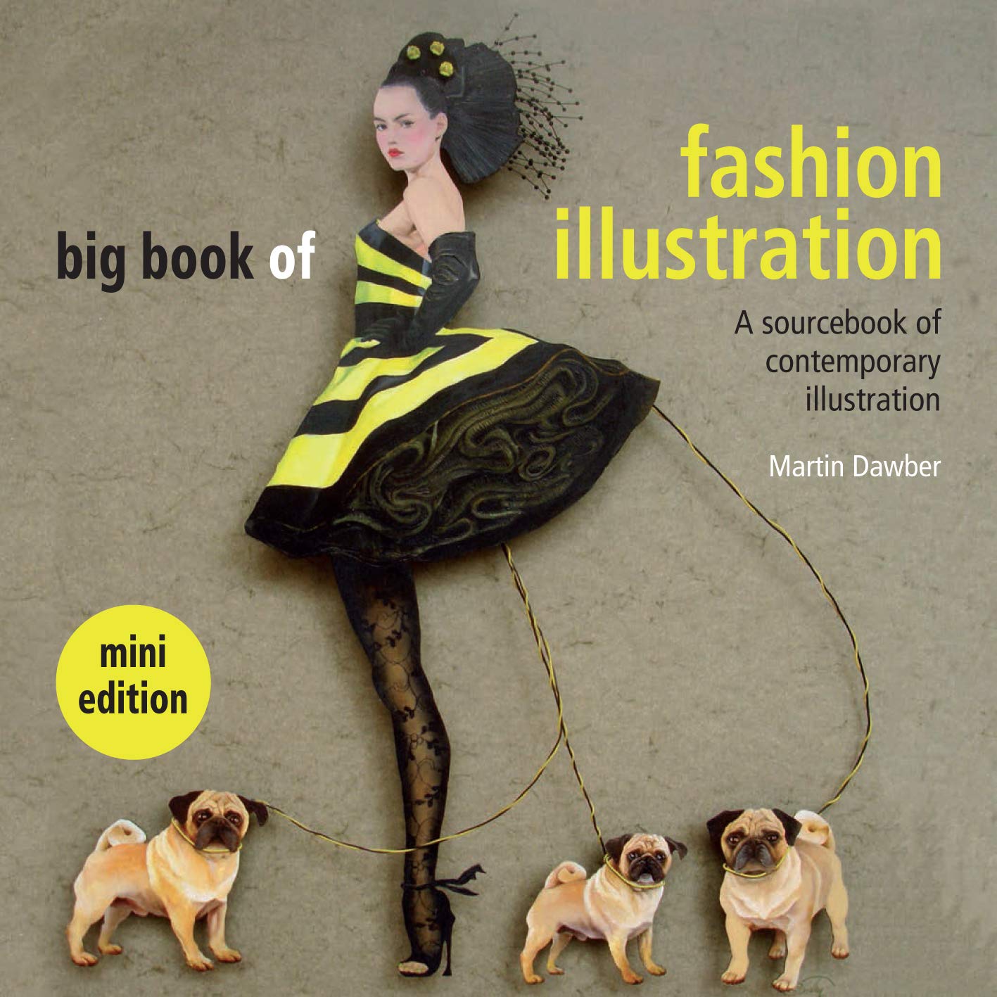 BIG BOOK OF FASHION ILLUSTRATION SOURCEBOOK OF CONTEMPORARY ILLUSTRATION
