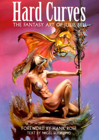 HARD CURVES FANTASY ART OF JULIE BELL