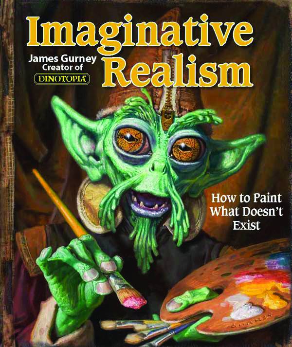 IMAGINATIVE REALISM HOW TO PAINT WHAT DOESNT EXIST SC