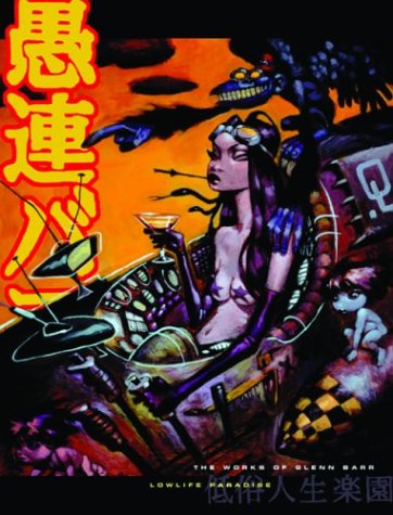 LOWLIFE PARADISE THE ART OF GLEN BARR
