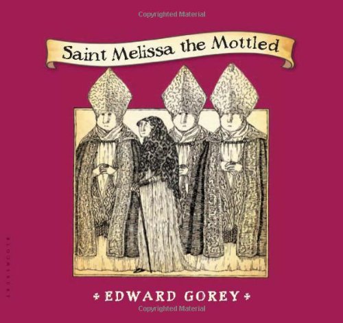SAINT MELISSA THE MOTTLED EDWARD GOREY HC