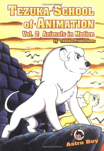 TEZUKA SCHOOL OF ANIMATION VOL 2 ANIMALS IN MOTION TP
