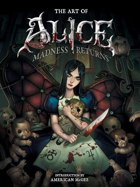 Cover art for the book The Art of Alice: Madness Returns, featuring Alice holding a blood-stained knife surrounded by creepy, stylized dolls.