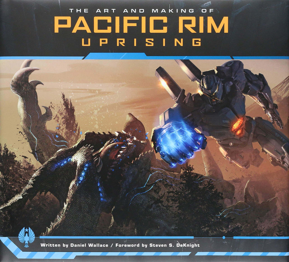 Front cover of the book 'The Art and Making of Pacific Rim Uprising' showing a sci-fi mecha in blue armor facing a giant creature in a desert landscape. The title is displayed in large gold text at the top, with author and foreword credits at the bottom.