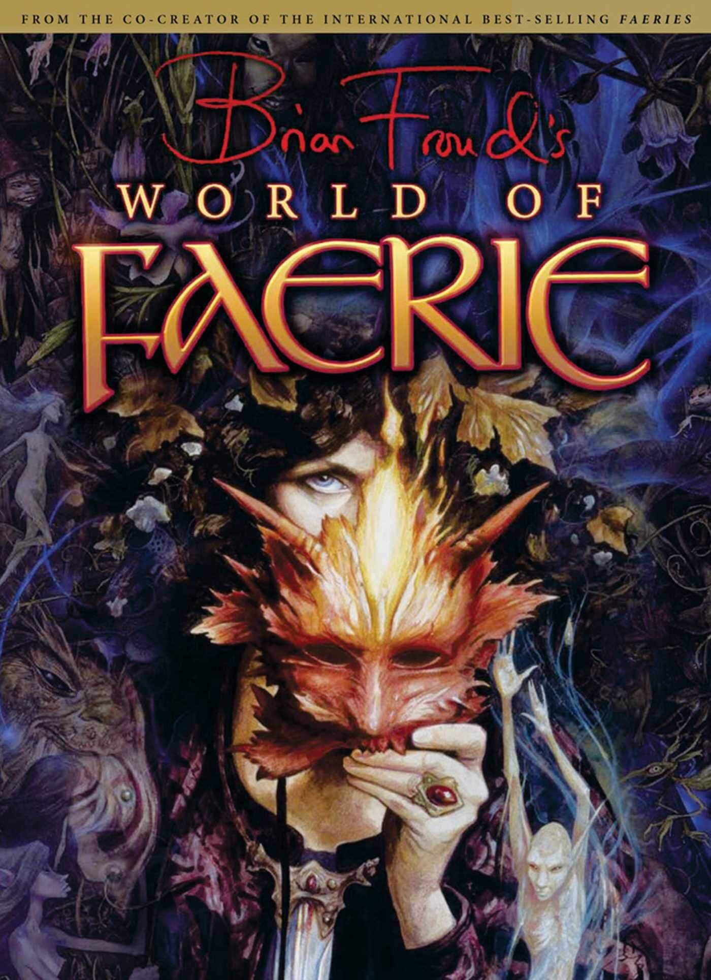 Cover of the book 'Brian Froud's World of Faerie' featuring an illustration of a face with a backdrop of leaves and a crown of thorns.