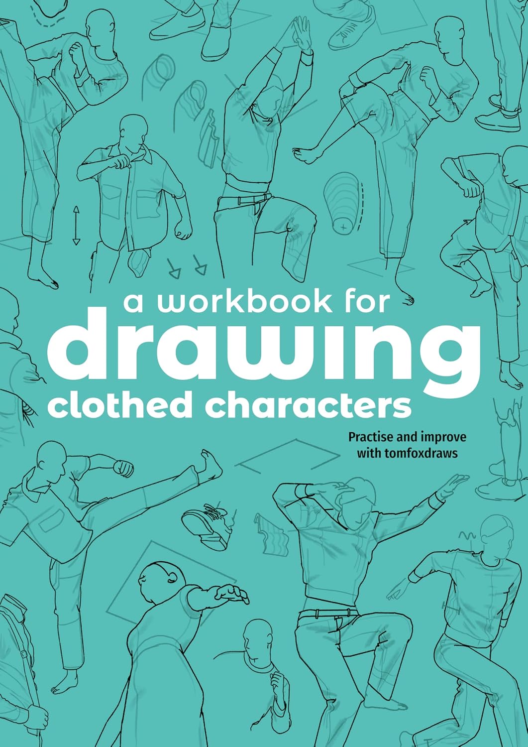 A Workbook for Drawing Clothed Characters: Practice and Improve with tomfoxdraws (Paperback)