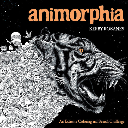 Cover of the coloring book 'Animorphia' by Kerby Rosanes, featuring a detailed black and white illustration of a tiger with a stylized design.