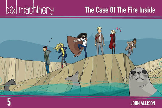 Illustrated book cover for 'The Case Of The Fire Inside' by John Allison, published by Bad Machinery. The cover features a comic-style illustration of several characters standing on a cliff edge with a seal in the foreground, set against a blue sky and teal water, framed by magenta banners with white text.