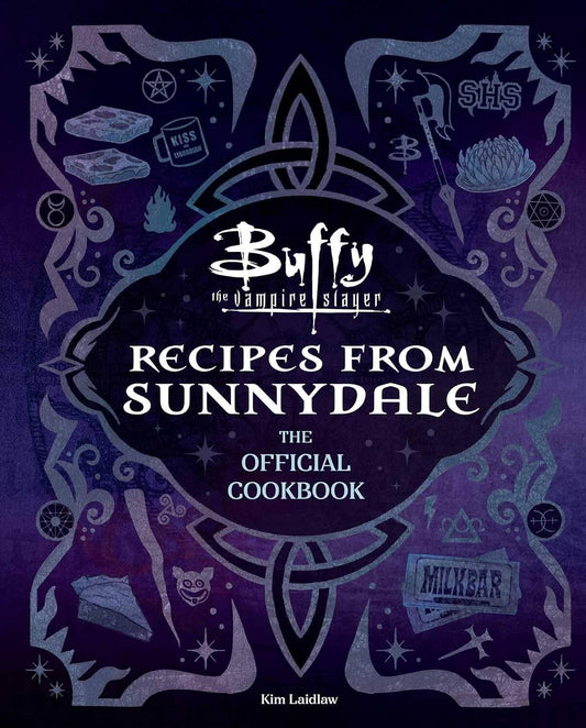 Buffy the Vampire Slayer: Recipes from Sunnydale: The Official Cookbook Hardcover