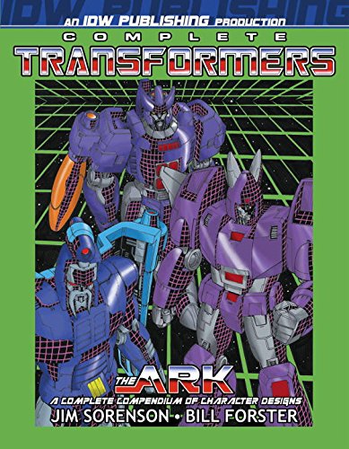 Front cover of the book 'Complete Transformers: The Ark' by Jim Sorenson and Bill Forster, published by IDW Publishing. The cover features purple and blue Transformers robot characters on a green grid background with black space-like areas.