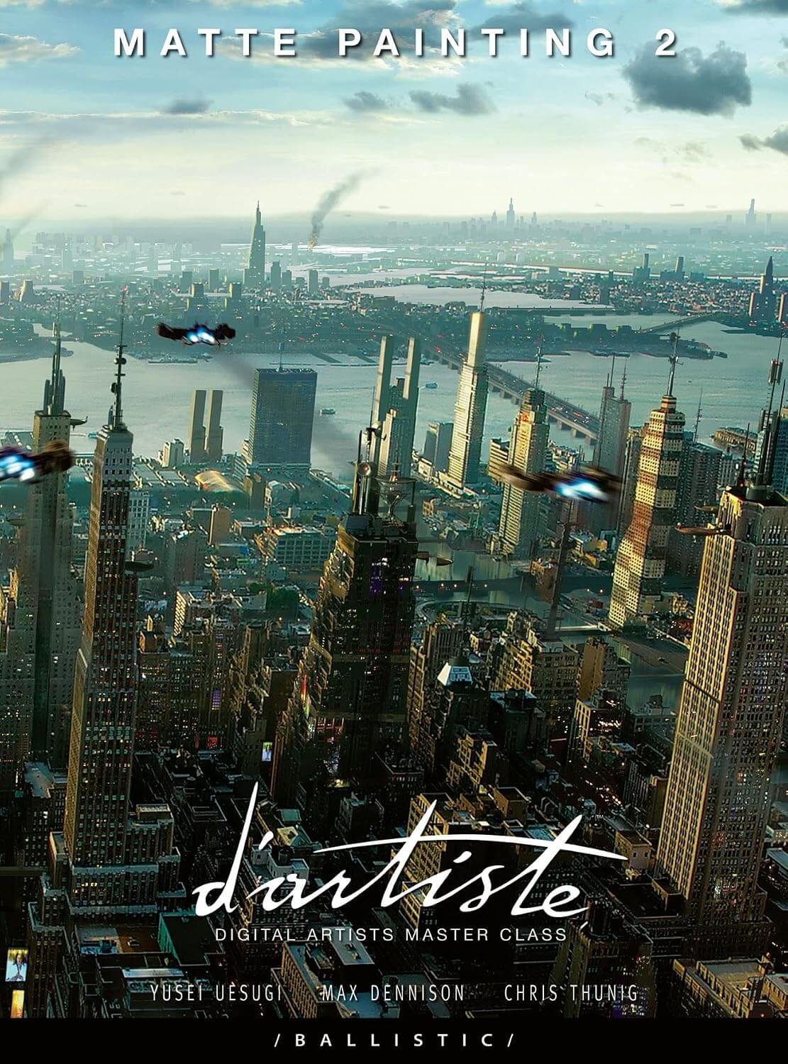Cover for 'Matte Painting 2' by Ballistic, showing an aerial view of a futuristic city skyline with flying vehicles and the text 'd'artiste Digital Artists Master Class'.