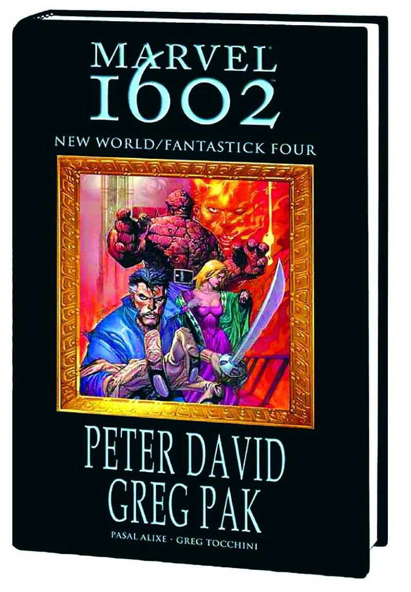 Marvel 1602 New World Fantastick Four Hardcover comic book front cover by Greg Pak Peter David and Greg Tocchini