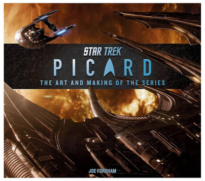 Book cover for 'Star Trek Picard: The Art and Making of the Series' by Joe Fordham, featuring a dramatic sci-fi space scene with a spaceship and a large futuristic structure under fiery orange and black tones.