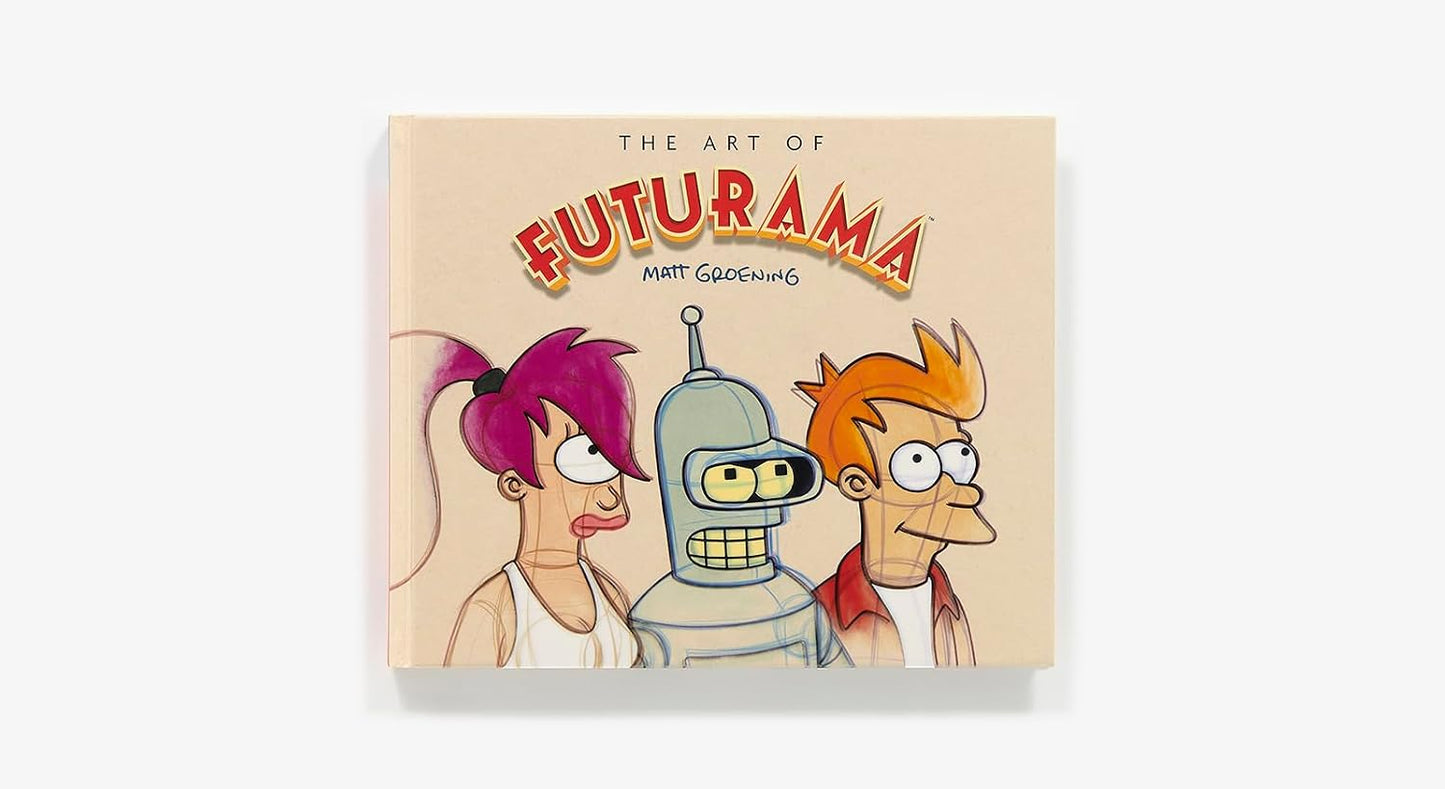 The Art of Futurama art book by Matt Groening, featuring a beige cover with colorful illustrations of Bender, Fry, and Amy in a clean studio shot.