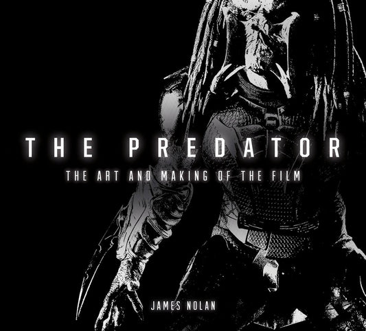 Book cover for 'The Predator: The Art and Making of the Film' by James Nolan, featuring a high-contrast black and white illustration of the Predator character against a solid black background.