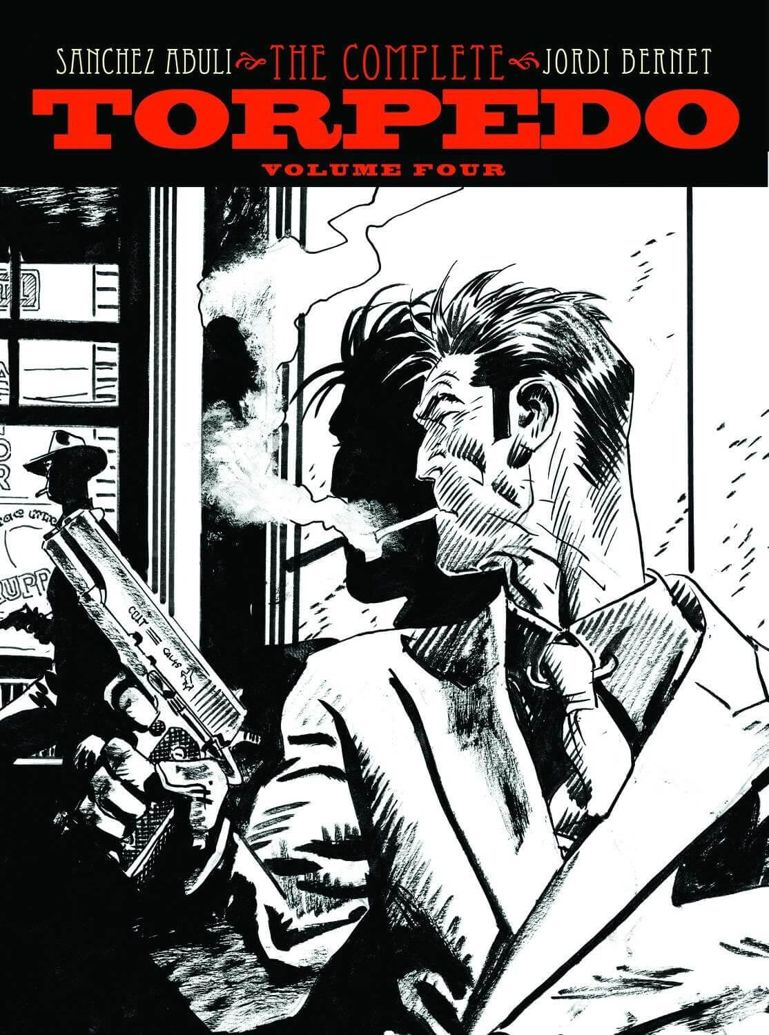 Comic book cover for 'The Complete Torpedo Volume Four' by Sanchez Aduli and Jordi Bernet, featuring a black and white illustration of a man smoking and holding a gun, with bold red title text at the top.