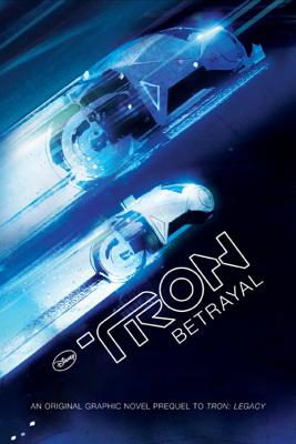Front cover of the graphic novel 'Tron: Betrayal' featuring two futuristic cars in a blue digital racing scene with the title in large white text.