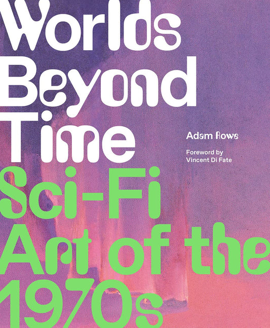 Book cover of 'Worlds Beyond Time: Sci-Fi Art of the 1970s' with colorful text on a gradient background.