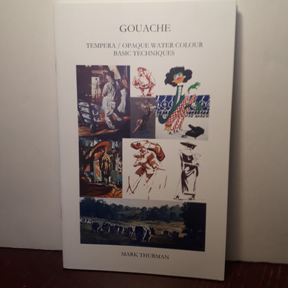 How to Paint with Gouache – Signed Edition (Mark Thurman)