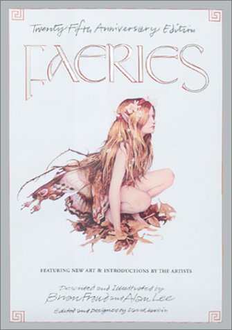 Faeries: 25th Anniversary Edition (Brian Froud & Alan Lee)
