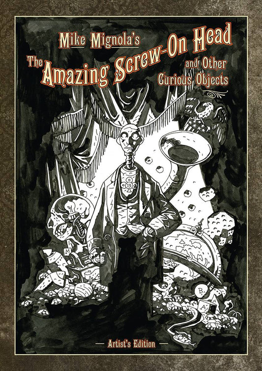 MIKE MIGNOLA SCREW ON HEAD & CURIOUS OBJECTS ARTIST ED HC