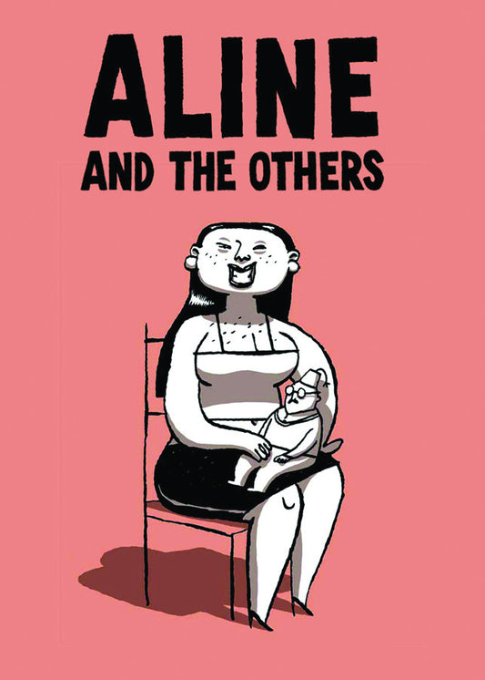 Cover of the book 'Aline and the Others GN' featuring a black and white cartoon illustration of a woman with a comical facial expression, seated in a chair with a small dog on her lap.