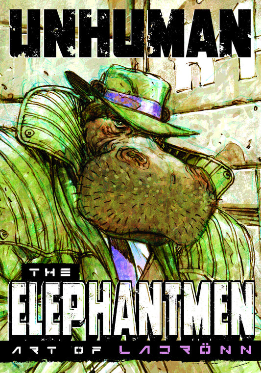 UNHUMAN ELEPHANTMEN ART OF LADRONN HC