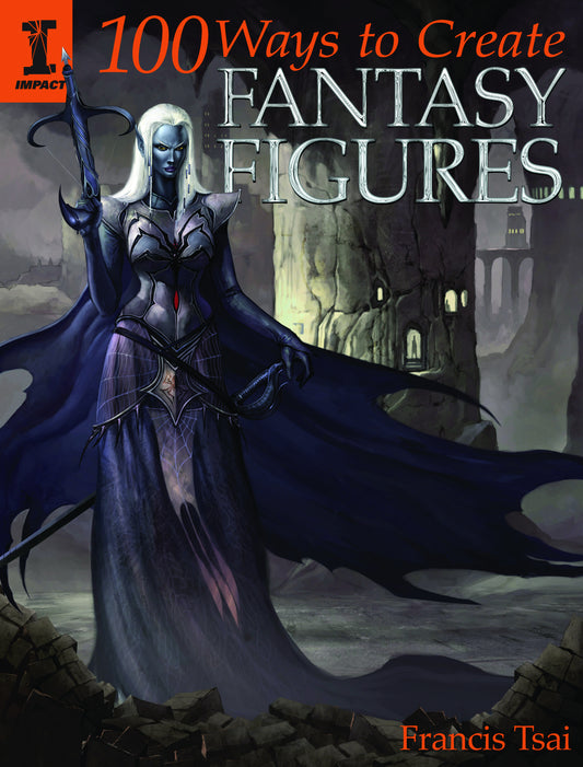 100 WAYS TO CREATE FANTASY FIGURES SC