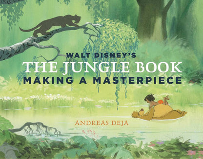 Cover of the book 'Walt Disney's The Jungle Book: Making a Masterpiece' by Andreas Deja, featuring illustrations from the movie The Jungle Book.