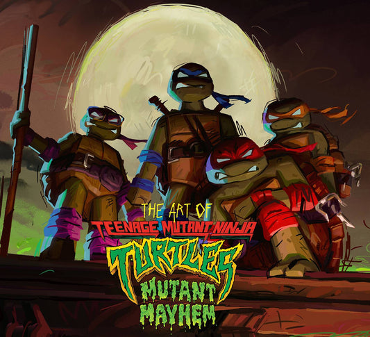 The Art of Teenage Mutant Ninja Turtles: Mutant Mayhem Hardcover
