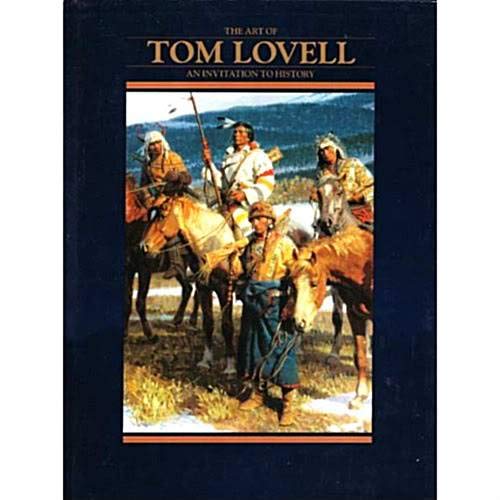 The Art of Tom Lovell: An Invitation to History