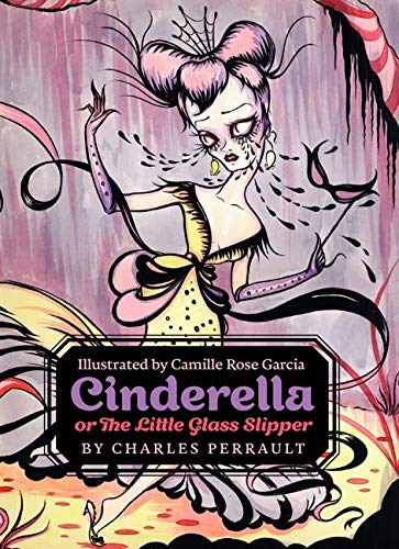 CINDERELLA OR THE LITTLE GLASS SLIPPER CAMILLE ROSE GARCIA HC