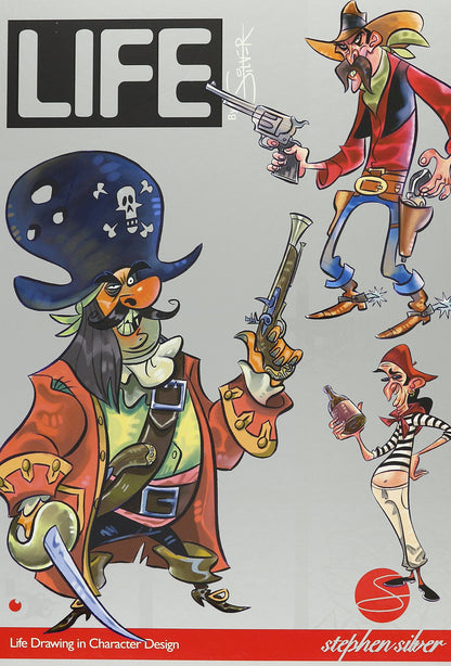 LIFE DRAWING IN CHARACTER DESIGN FROM CONCEPT TO FINAL STEPHEN SILVER HC