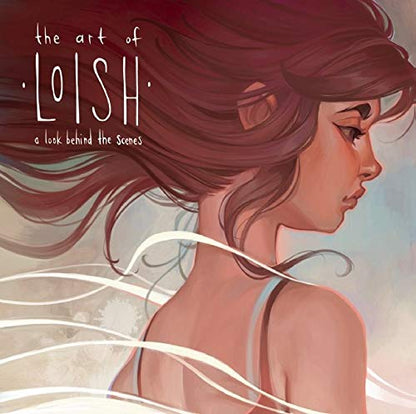 ART OF LOISH A LOOK BEHIND THE SCENES HC