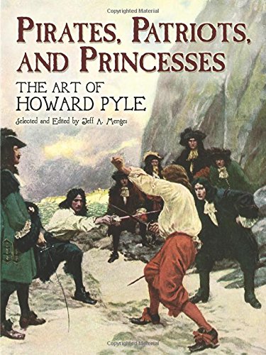 PIRATES PATRIOTS PRINCESSES ART OF HOWARD PYLE