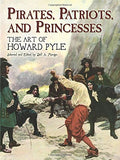 PIRATES PATRIOTS PRINCESSES ART OF HOWARD PYLE