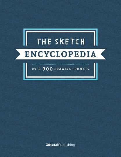 SKETCH ENCYCLOPEDIA OVER 900 DRAWING PROJECTS HC