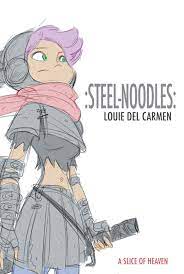 STEEL NOODLES A SLICE OF HEAVEN LOUIE DEL CARMEN