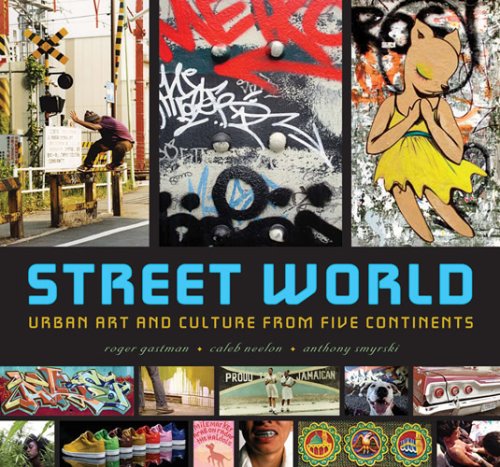 STREET WORLD URBAN ART AND CULTURE FROM FIVE CONTINENTS HC – LabyrinthBooks